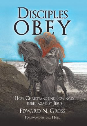 Disciples obey : Edward N. Gross
