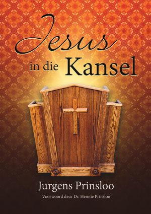 Jesus in die kansel : Jurgens Prinsloo