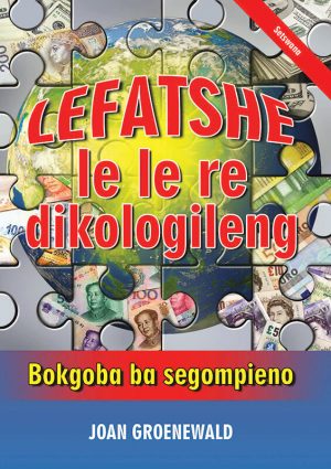 Lefatshe le le re dikologileng : Joan Groenewald