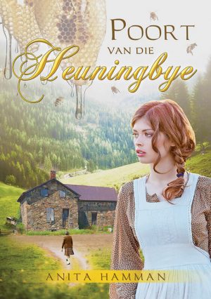 Poort van die Heuningbye : Anita Hamman