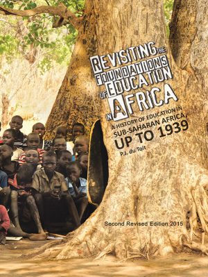 Revisiting the Foundations of Education in Africa : Piet du Toit