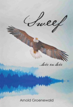 Sweef... hoër en hoër : Arnold Groenewald