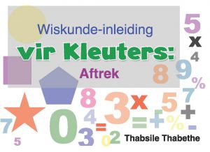 Wiskunde-inleiding vir Kleuters Aftrek : Thabsile Thabethe