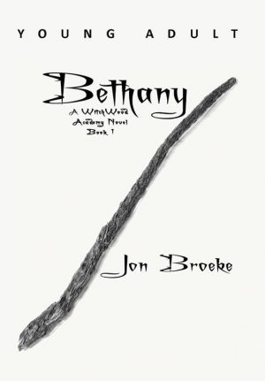 Witch Wood Academy: Bethany (Book 1) : Jon Broeke