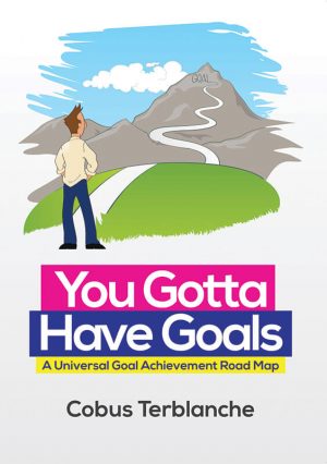 You gotta have goals : Cobus Terblanche