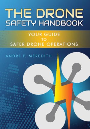 The Drone Safety Handbook : Andre Meredith