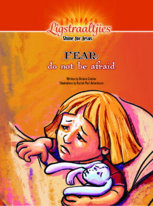 Ligstraaltjie series: Fear - Driekie Grobler