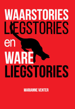 Waarstories, liegstories en ware liegstories – Marianne Venter