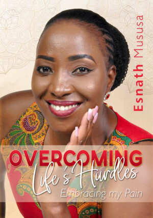Overcoming Life’s Hurdles – Esnath Mususa