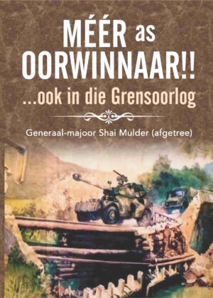 Meer as oorwinnaar: ook in die Grensoorlog - Shai Mulder