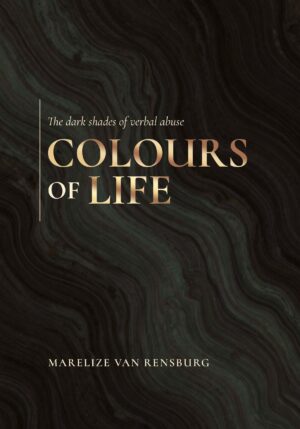 Colours of Life – Marelize van Rensburg