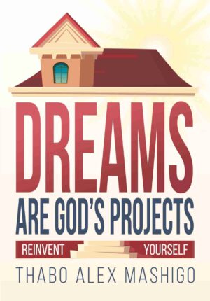 Dreams are God’s projects – Thabo Alex Mashigo