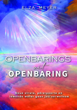 Openbarings uit Openbaring – Elza Meyer