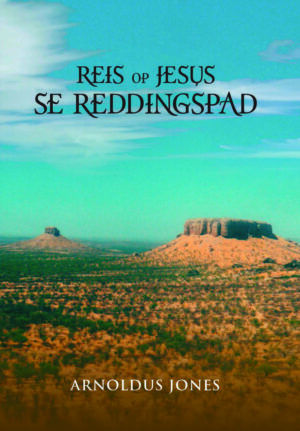 Reis op Jesus se Reddingspad – Arnoldus Jones