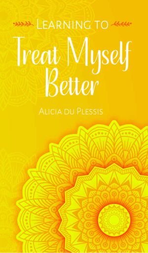 Learning to Treat Myself Better – Alicia du Plessis