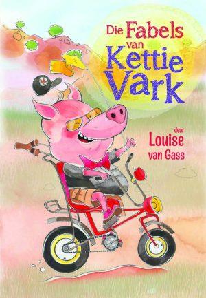 Die Fabels van Kettie Vark – Louise van Gass