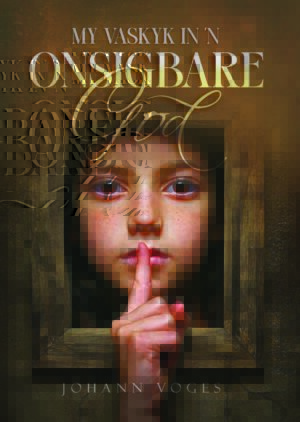 My vaskyk in ’n onsigbare God – Johann Voges
