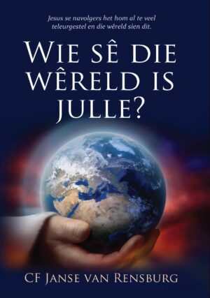 Wie sê die wêreld is julle? – CF Janse van Rensburg