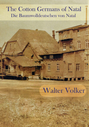 The Cotton Germans of Natal – Walter Volker