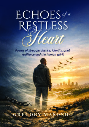 Echoes of a Restless Heart – Gregory Masondo