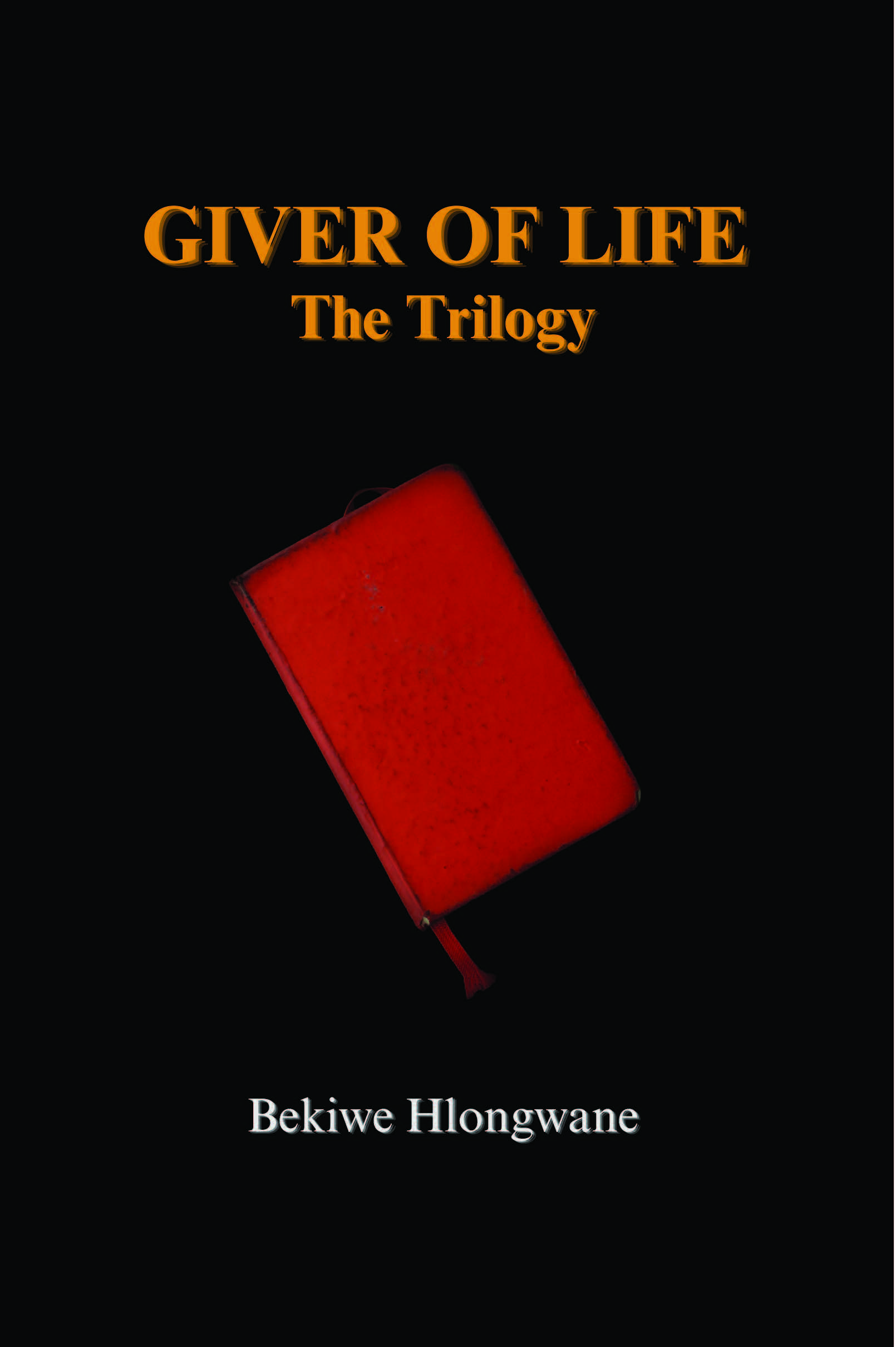 Giver of Life: Trilogy – Bekiwe Hlongwane