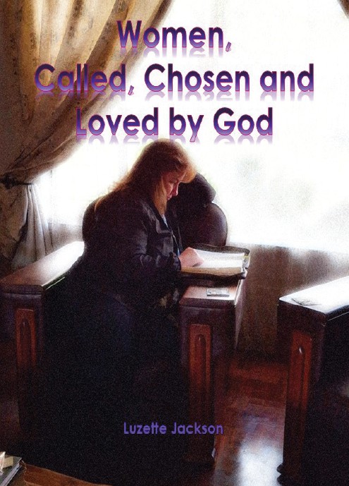 Women, called, chosen and loved by God – Luzette Jackson