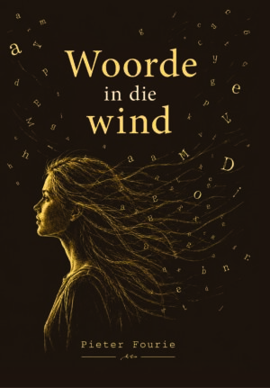 Woorde in die wind – Pieter Fourie