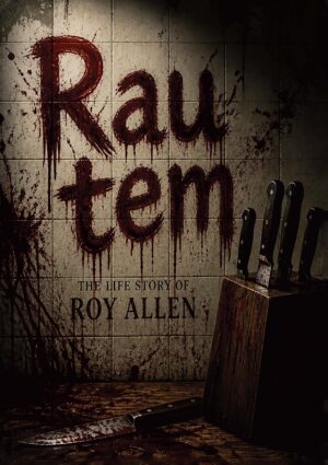 Rau Tem: The Life Story of Roy Allen – De Wet Potgieter